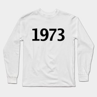 1973 Minimal Typography Vintage Retro Black Text Long Sleeve T-Shirt